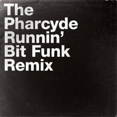 The Pharcyde - Runnin' (Bit Funk Remix)