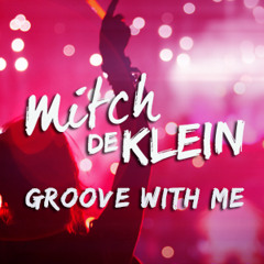Mitch de Klein - Groove With Me #09
