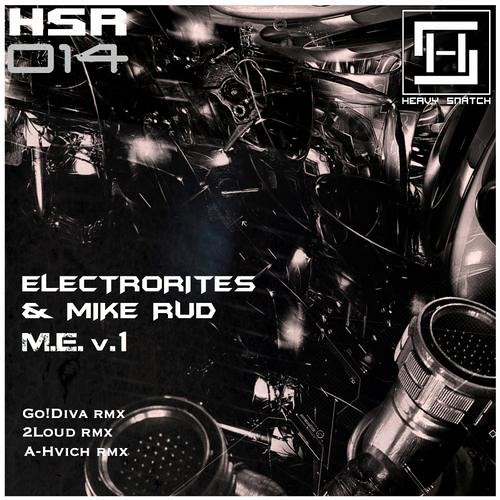 Electrorites & Mike Rud - M.E. V.1 (GO!DIVA Remix), out on Heavy Snatch Records