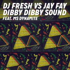 DJ Fresh VS Jay Fay Feat. Ms Dynamite – 'Dibby Dibby Sound' (Out Now)