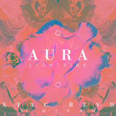 Light Pink Aura (Ft. MIRAH)by Xtac BLVD.