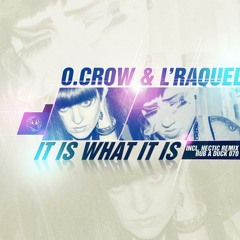 O. Crow & L'Raquel - It Is What It Is (Hectic Remix) (Clip)