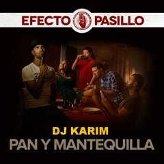 (104)PAN Y MANTEQUILLA - EFECTO PASILLO (((DJ KARIM)))