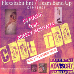 DJ Maine - Cool Too ft. Breezy Montana (Prod By: Flexxbabii Beatz)