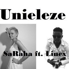 Unieleze - SaRaha ft. Linex