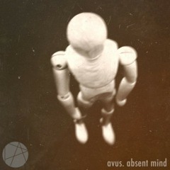 Avus - Absent Mind (Idiot Idols Remix B)