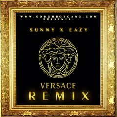 Sunny & Eazy - Versace Remix
