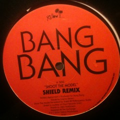 Bang Bang 'Shoot The Model' (Shield Re Edit)
