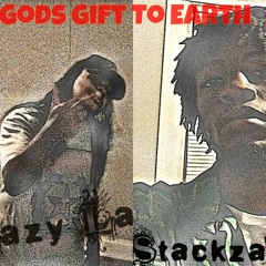 Gods Gift To Earth ft Lazy Laz