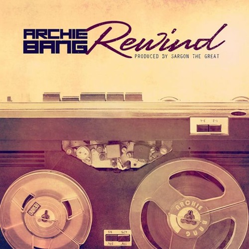 Archie Bang - "Rewind" (prod. by Sargon the Great)