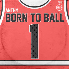 Born To Ball