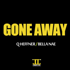 Q Heffner ft. Bella Nae "Gone Away"
