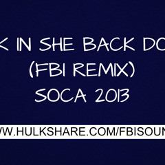 Soca 2013-Kick in she back door (FBI Remix)