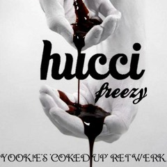 Hucci - Freezy (YOOK!E's Coked Up Retwerk)