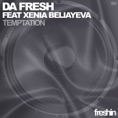 Da Fresh Feat Xenia Beliayeva - Temptation (Freshin Records)
