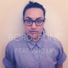 Borderline Feat. Wrd Up