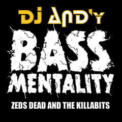Zeds Dead & Killabits - Bassmentality (DJ AND'y re-edit)