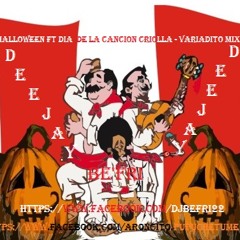 [Dj Be'Fri] Halloween Ft Dia De La Cancion Criolla - Variadito Mix