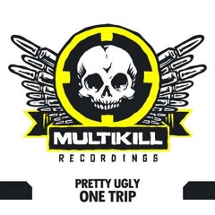 Pretty Ugly -One Trip (clip) **OUT NOW AT BEATPORT**