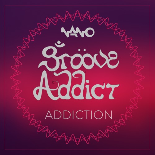 ***Free Download*** GROOVE ADDICT "Addiction"
