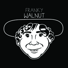 Franky Walnut's Harvest Of Memories #1 : Birth