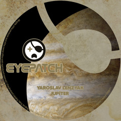 Yaroslav Lenzyak - Jupiter (Eyepatch Recordings)