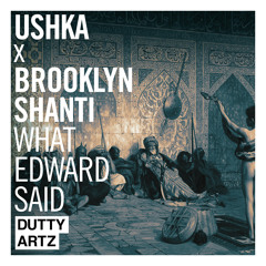 Ushka x Brooklyn Shanti - What Edward Said Mixtape
