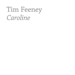 Tim Feeney - Caroline [Excerpt]
