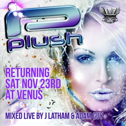 Plush@VenusClub 23rd Nov 2013
