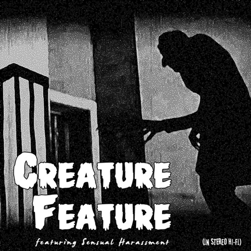 "Creature Feature" - Sensual Harassment