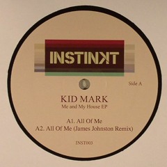 [INST003] Kid Mark - Me and My House EP (Incl. James Johnston Remix) // Instinkt (VINYL ONLY)
