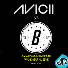 AVICII vs JULIO BASHMORE - WAKE ME UP AU SEVE (JR BOOTLEG)