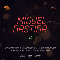 Miguel Bastida @  Buenos Aires (Argentina) We Must Radio #79