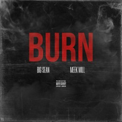 Burn - Meek Mill Ft. Big Sean (ReProd. Jason)
