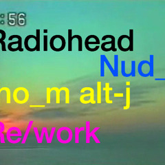 Radiohead - Nude ( Thom Alt-J rework )