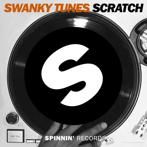 [OUT NOW] Swanky Tunes - Scratch