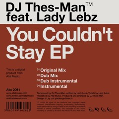 DJ Thes-Man Feat. Lady Lebz - You Couldn't Stay (Original Mix)