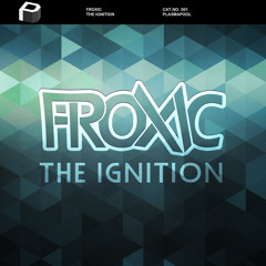 Froxic - The Ignition (Full Track!!!)