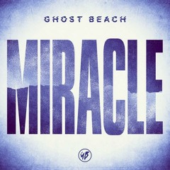 Ghost Beach - Miracle (DallasK Remix)