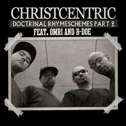Christcentric - Doctrinal Rhymeschemes Part 2 (feat. Omri & B-doe)