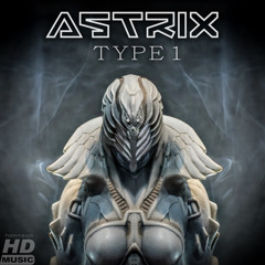 ASTRIX - TYPE 1 (DRUMATIX REMIX) FREE DOWNLOAD