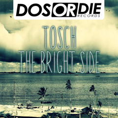 Tosch - THE BRIGHT SIDE (Preview)