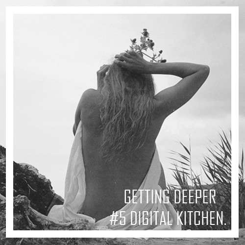 Getting Deeper Podcast #5 mixed by Digital Kitchen