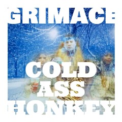Cold Ass Honkey - Original - FREE DOWNLOADS