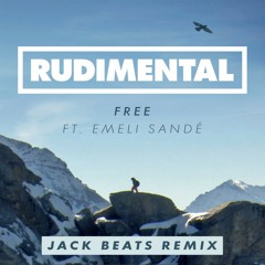 Rudimental: Free ft. Emeli Sande (JACK BEATS REMIX)