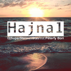 Dj SuperStereo & Stas feat Péterfy Bori - Hajnal (Zília remix)