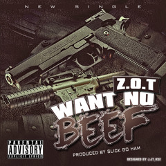 Zero Tolerance - Want No Beef  (Prod By SGH)