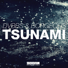 DVBBS & Borgeous - Tsunami (Miss Faction Bootleg) *FREE DOWNLOAD*