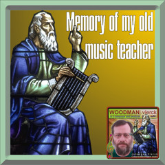 Memory of my old music teacher 1.2  (WOODMANj.vierck)
