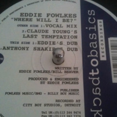Eddie Fowlkes - Where Will I Be (Anythony Shakir's Dub)